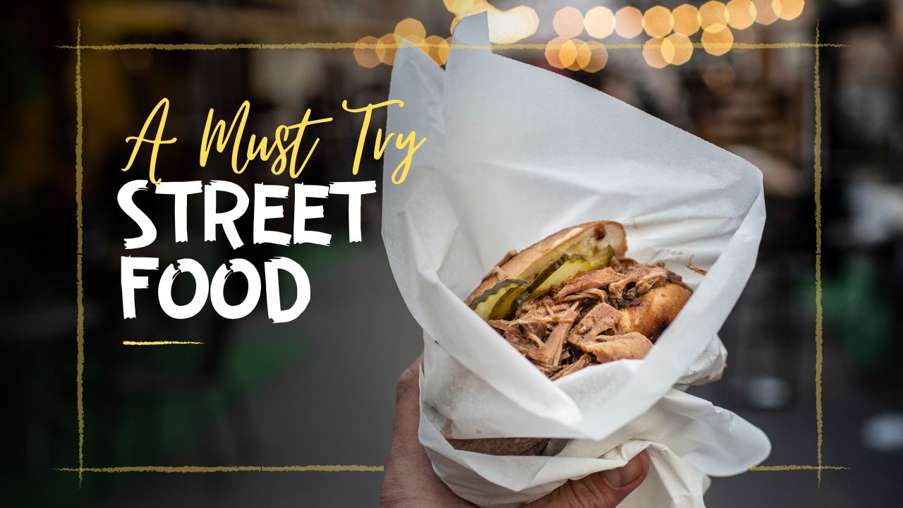 A must try street foods